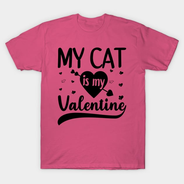 My Cat Is My Valentine T-Shirt by DragonTees